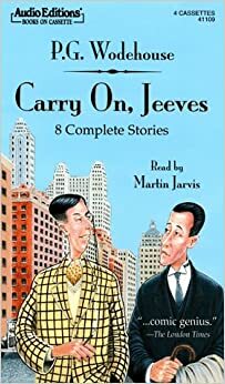 Carry On, Jeeves: 8 Complete Stories by Martin Jarvis, P.G. Wodehouse