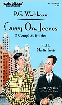 Carry On, Jeeves: 8 Complete Stories by P.G. Wodehouse, Martin Jarvis