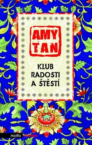 Klub Radosti a štěstí by Amy Tan, Vladimíra Šefranka Žáková