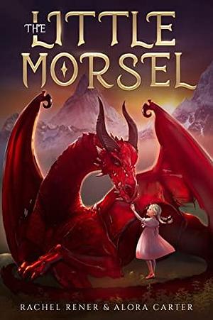 The Little Morsel by Alora Carter, Rachel Rener