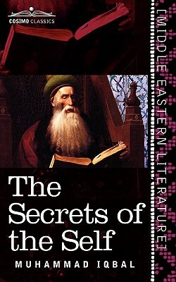 The Secrets of the Self by Muhammad Iqbal