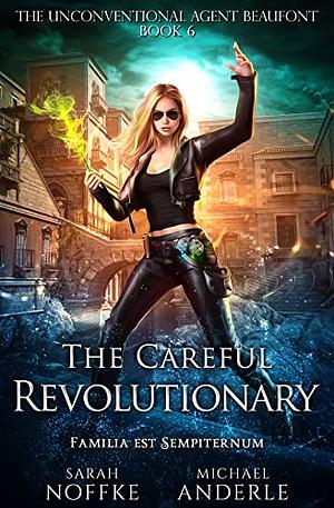 The Careful Revolutionary by Sarah Noffke, Michael Anderle