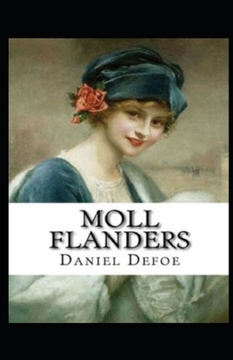 Moll Flanders Illustrated by Daniel Defoe