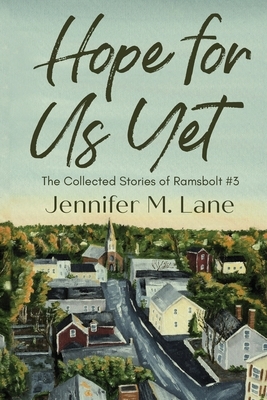 Hope for Us Yet by Jennifer M. Lane