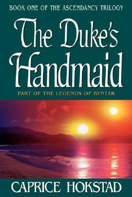 The Duke's Handmaid by Caprice Hokstad