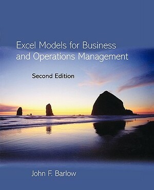 Excel Models for Business and Operations Management by John Barlow