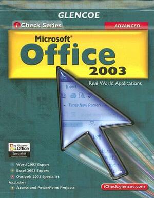 Icheck Series: Microsoft Office 2003, Advanced Integrated Approach, Student Edition by McGraw Hill