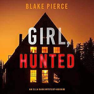 Girl, Hunted by Blake Pierce