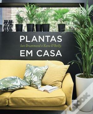 Plantas em Casa by Kara O'Reilly, Ian Drummond