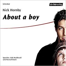 About a boy by Nick Hornby, Nicola Fritzen, Udo Wachtveitl