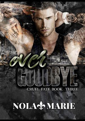 Over Goodbye: An age-gap romance  by Nola Marie