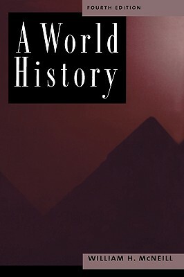 A World History, 4th Edition by William H. McNeill