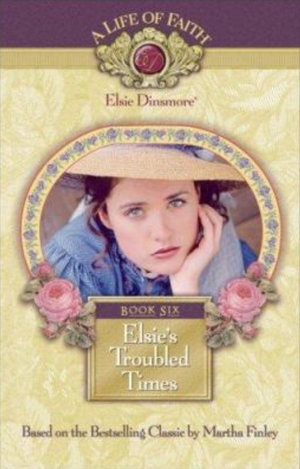 Elsie's Troubled Times by Martha Finley
