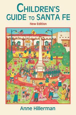 Children's Guide to Santa Fe (New and Revised) by Anne Hillerman