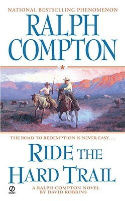 Ride the Hard Trail by Ralph Compton, David Robbins
