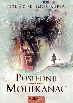 Poslednji Mohikanac by James Fenimore Cooper