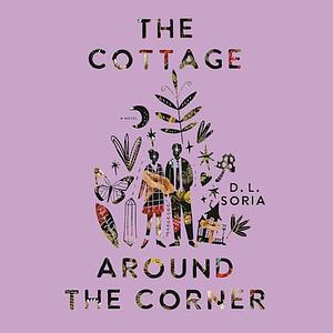 The Cottage Around the Corner by D.L. Soria