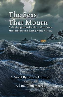 The Seas That Mourn by Patrick D. Smith