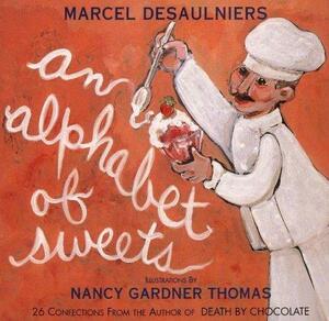 Alphabet of Sweets by Marcel Desaulniers