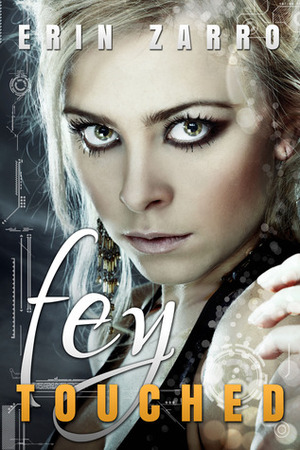 Fey Touched (Fey Touched #1) by Erin Zarro