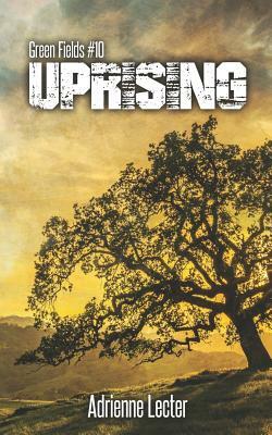 Uprising: Green Fields #10 by Adrienne Lecter