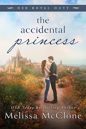 The Accidental Princess by Melissa McClone