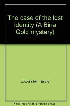 The Case of the Lost Identity by Essie Lewenstein