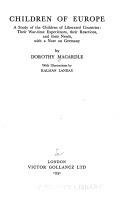 Children of Europe; a study of the children of liberated countries; their war-time experiences, their reactions, and their needs, with a note on Germany by Dorothy Macardle, Kalman Landau