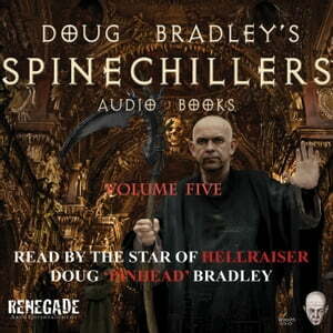 Doug Bradley's Spinechillers vol. 5 by Edgar Allan Poe, Ambrose Bierce, Arthur Conan Doyle