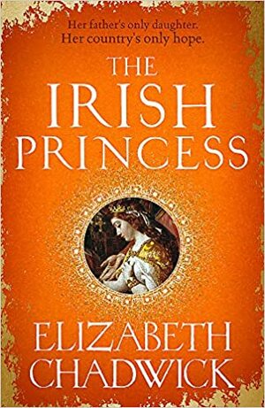 The Irish Princess by Elizabeth Chadwick