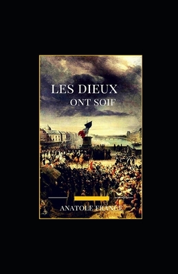 Les Dieux ont soif illustree by Anatole France