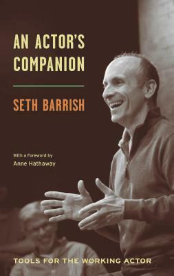 An Actor's Companion: Tools for the Working Actor by Seth Barrish