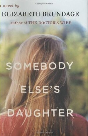 Somebody Else's Daughter by Elizabeth Brundage