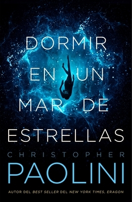Dormir En Un Mar de Estrellas by Christopher Paolini