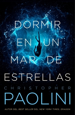 Dormir en un mar de estrellas by Christopher Paolini