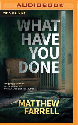 What Have You Done by Matthew Farrell