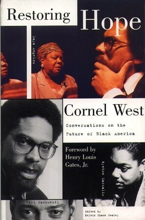 Restoring Hope: Conversations on the Future of Black America by Cornel West, Kelvin Shawn Sealey