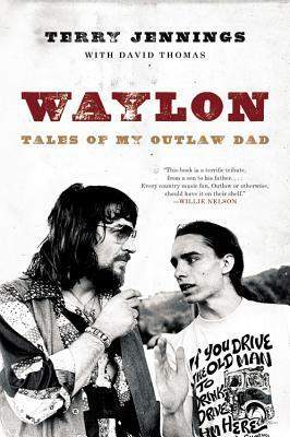 Waylon: Tales of My Outlaw Dad by Terry Jennings