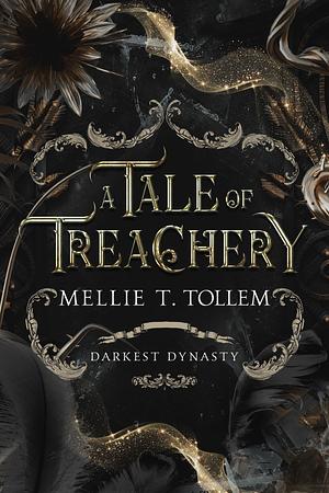 A Tale of Treachery by Mellie T. Tollem