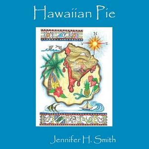 Hawaiian Pie by Jennifer H. Smith