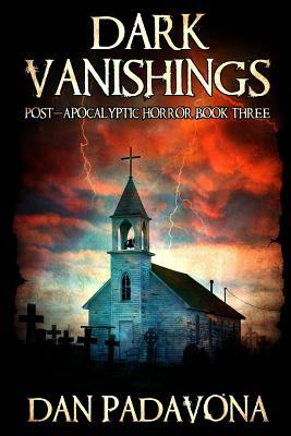 Dark Vanishings 3: Post-Apocalyptic Horror by Dan Padavona