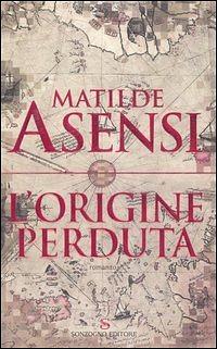 L'origine perduta by Matilde Asensi