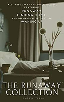 The Runaway Collection: Runaway, Waking Up, and Finding Home by Cheryl Terra