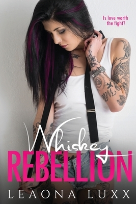 Whiskey Rebellion by Leaona Luxx