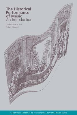 The Historical Performance of Music: An Introduction by Robin Stowell