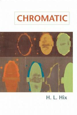 Chromatic by H. L. Hix