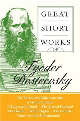 Great Short Works of Fyodor Dostoevsky by Ronald Hingley, Fyodor Dostoevsky