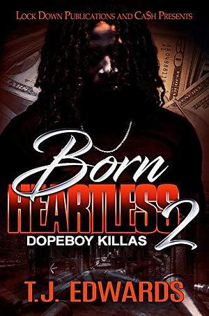 Born Heartless 2: Dopeboy Killas by T.J. Edwards, T.J. Edwards