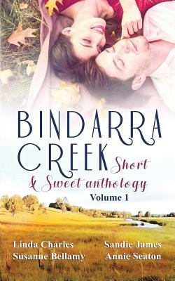 Bindarra Creek Short & Sweet Anthology Vol 1 by Linda Charles, Susanne Bellamy, Sandie James