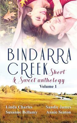 Bindarra Creek Short & Sweet Anthology Vol 1 by Sandie James, Linda Charles, Susanne Bellamy